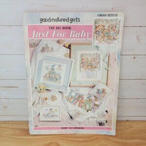 The Big Book "Just For Baby" Cross Stitch Pattern Book Good Natured Girls